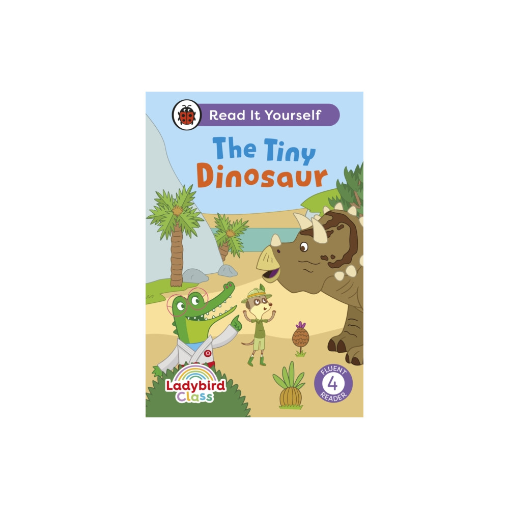 Produktbild för Ladybird Class The Tiny Dinosaur: Read It Yourself - Level 4 Fluent Reader (inbunden, eng)