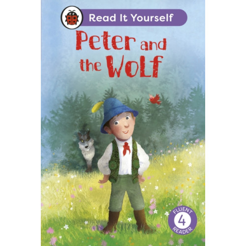 Penguin Random House Children's UK Peter and the Wolf: Read It Yourself - Level 4 Fluent Reader (inbunden, eng)