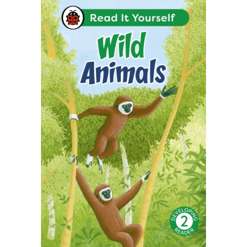 Penguin Random House Children's UK Wild Animals: Read It Yourself - Level 2 Developing Reader (inbunden, eng)