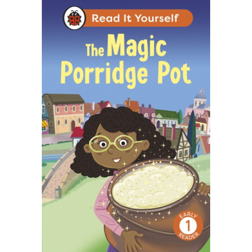 Penguin Random House Children's UK The Magic Porridge Pot: Read It Yourself - Level 1 Early Reader (inbunden, eng)