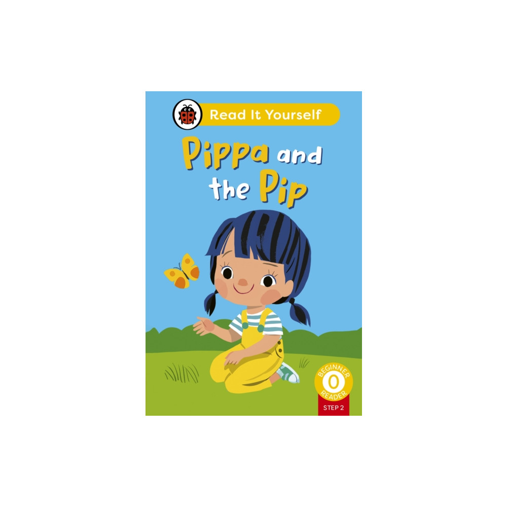 Produktbild för Pippa and the Pip (Phonics Step 2): Read It Yourself - Level 0 Beginner Reader (inbunden, eng)