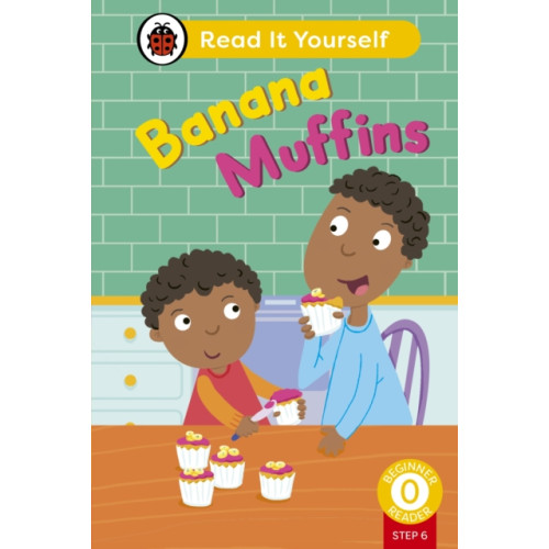 Penguin Random House Children's UK Banana Muffins (Phonics Step 6): Read It Yourself - Level 0 Beginner Reader (inbunden, eng)
