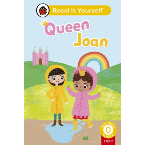 Penguin Random House Children's UK Queen Joan (Phonics Step 7): Read It Yourself - Level 0 Beginner Reader (inbunden, eng)