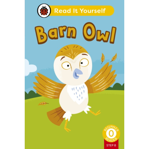Penguin Random House Children's UK Barn Owl (Phonics Step 8): Read It Yourself - Level 0 Beginner Reader (inbunden, eng)