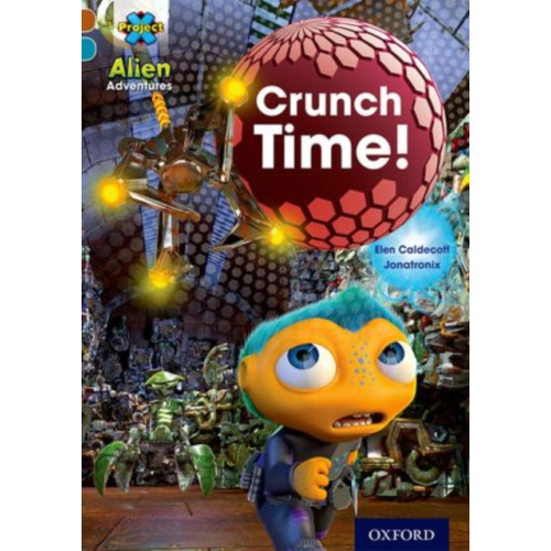 Oxford University Press Project X Alien Adventures: Brown Book Band, Oxford Level 9: Crunch Time! (häftad, eng)