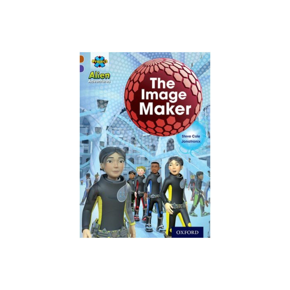 Produktbild för Project X Alien Adventures: Brown Book Band, Oxford Level 11: The Image Maker (häftad, eng)