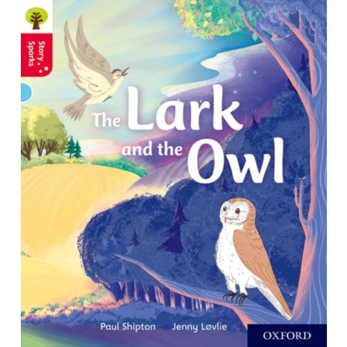 Oxford University Press Oxford Reading Tree Story Sparks: Oxford Level 4: The Lark and the Owl (häftad, eng)