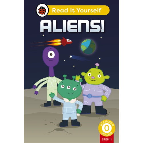 Penguin Random House Children's UK Aliens! (Phonics Step 11): Read It Yourself - Level 0 Beginner Reader (inbunden, eng)