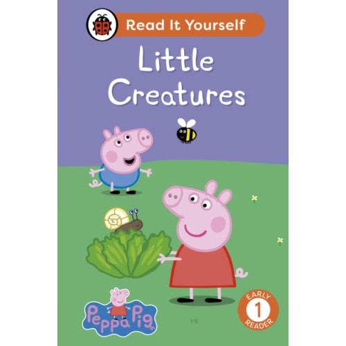Penguin Random House Children's UK Peppa Pig: Little Creatures: Read It Yourself - Level 1 Early Reader (inbunden, eng)