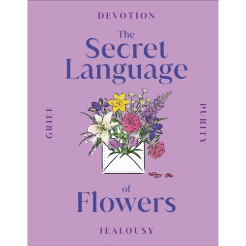 Dorling Kindersley Ltd The Secret Language of Flowers (inbunden, eng)