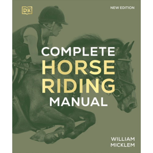 Dorling Kindersley Ltd Complete Horse Riding Manual (inbunden, eng)