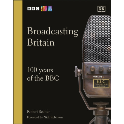 Dorling Kindersley Ltd Broadcasting Britain (inbunden, eng)