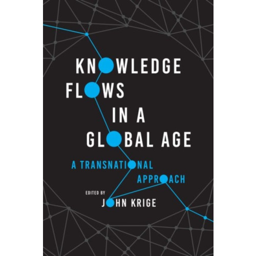 The university of chicago press Knowledge Flows in a Global Age (inbunden, eng)