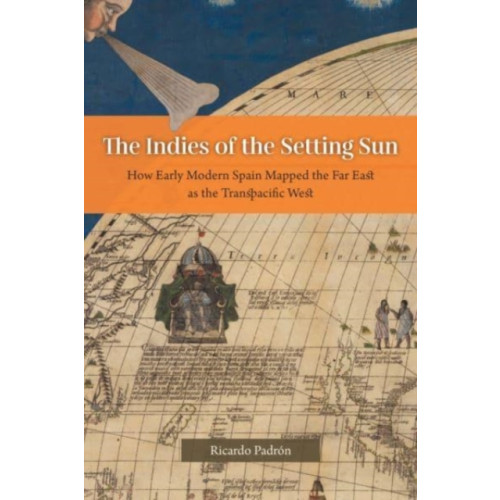 The university of chicago press The Indies of the Setting Sun (häftad, eng)