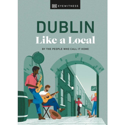 Dorling Kindersley Ltd Dublin Like a Local (inbunden, eng)