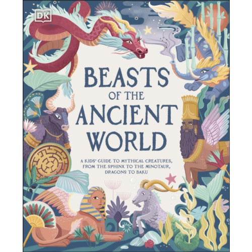 Dorling Kindersley Ltd Beasts of the Ancient World (inbunden, eng)