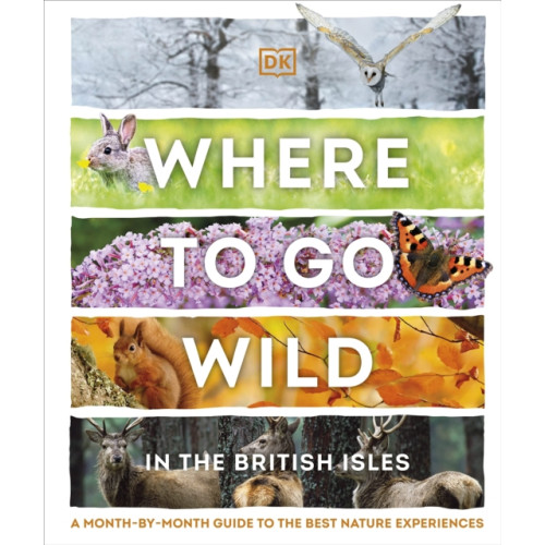 Dorling Kindersley Ltd Where to Go Wild in the British Isles (inbunden, eng)