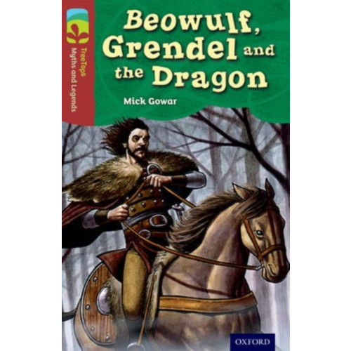 Oxford University Press Oxford Reading Tree TreeTops Myths and Legends: Level 15: Beowulf, Grendel And The Dragon (häftad, eng)