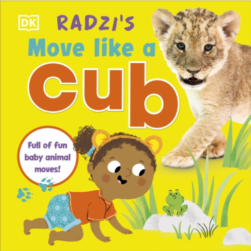 Dorling Kindersley Ltd Radzi's Move Like a Cub (bok, board book, eng)