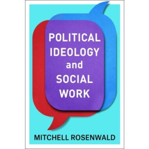 Columbia university press Political Ideology and Social Work (häftad, eng)