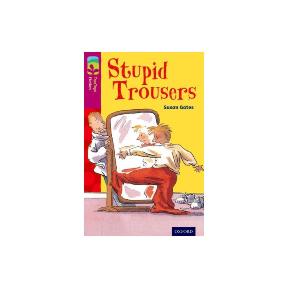 Produktbild för Oxford Reading Tree TreeTops Fiction: Level 10 More Pack A: Stupid Trousers (häftad, eng)
