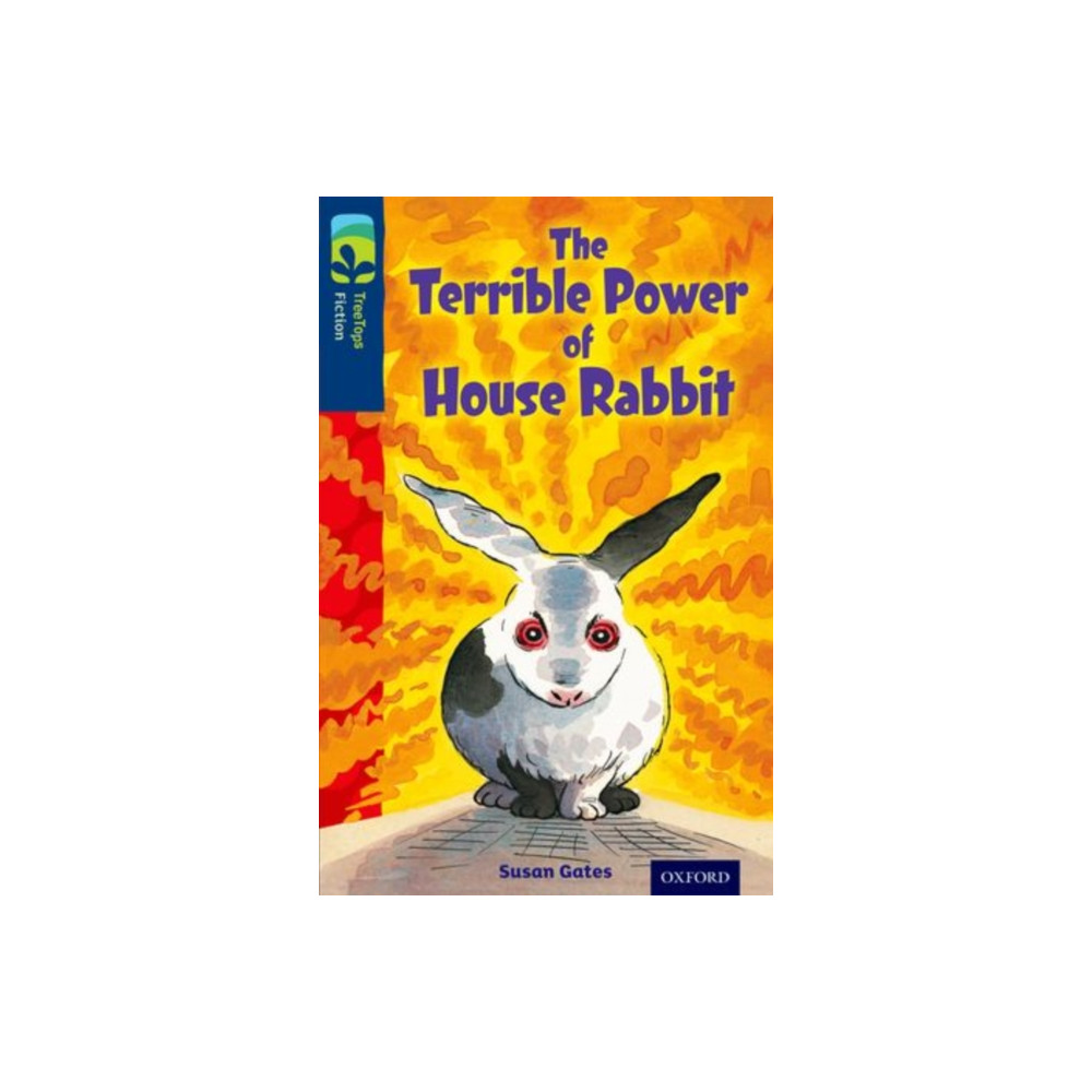 Produktbild för Oxford Reading Tree TreeTops Fiction: Level 14 More Pack A: The Terrible Power of House Rabbit (häftad, eng)