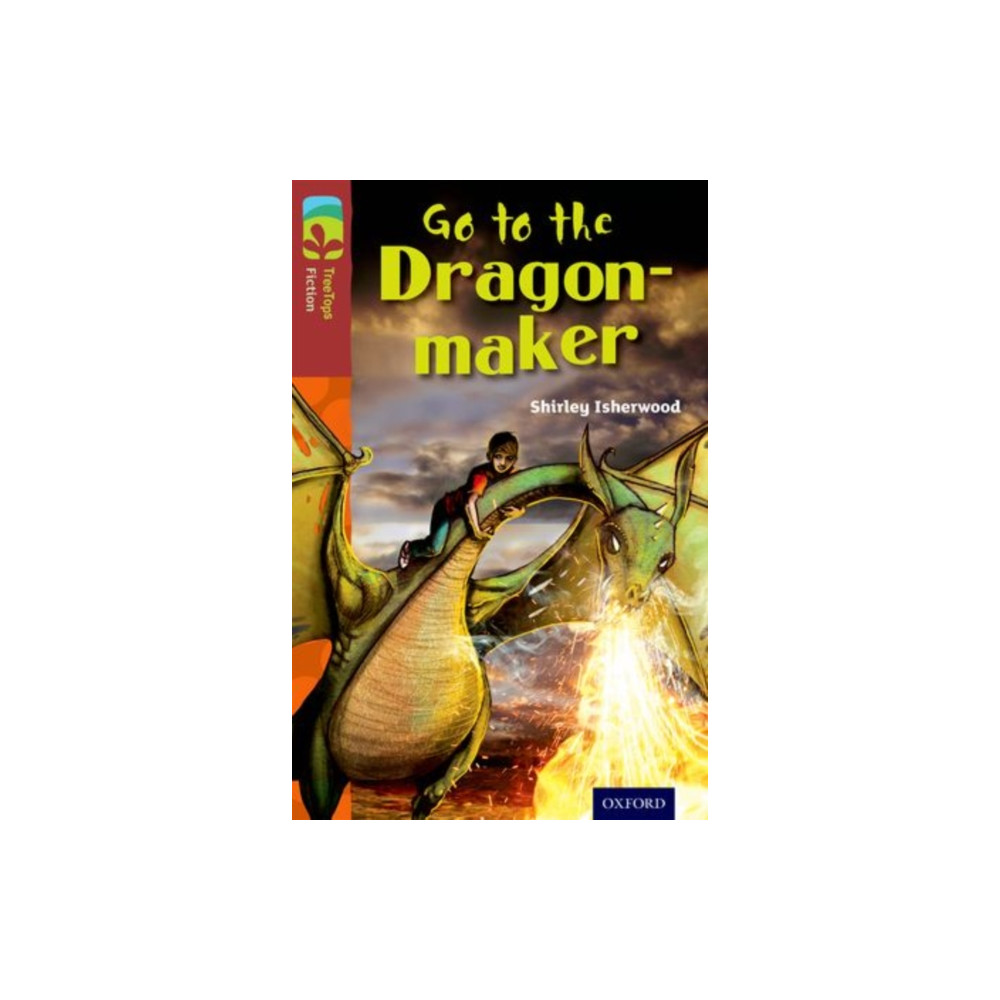 Produktbild för Oxford Reading Tree TreeTops Fiction: Level 15 More Pack A: Go to the Dragon-Maker (häftad, eng)