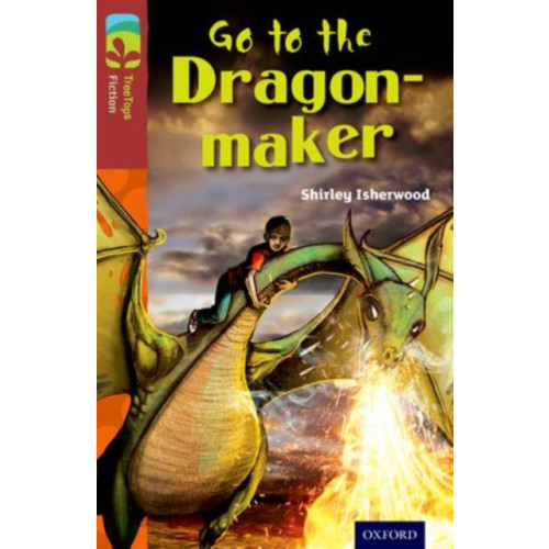 Oxford University Press Oxford Reading Tree TreeTops Fiction: Level 15 More Pack A: Go to the Dragon-Maker (häftad, eng)
