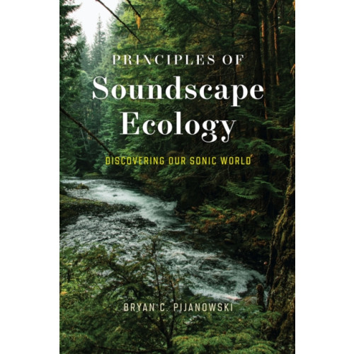 The university of chicago press Principles of Soundscape Ecology (häftad, eng)