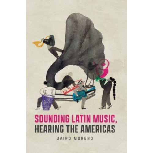 The university of chicago press Sounding Latin Music, Hearing the Americas (häftad, eng)