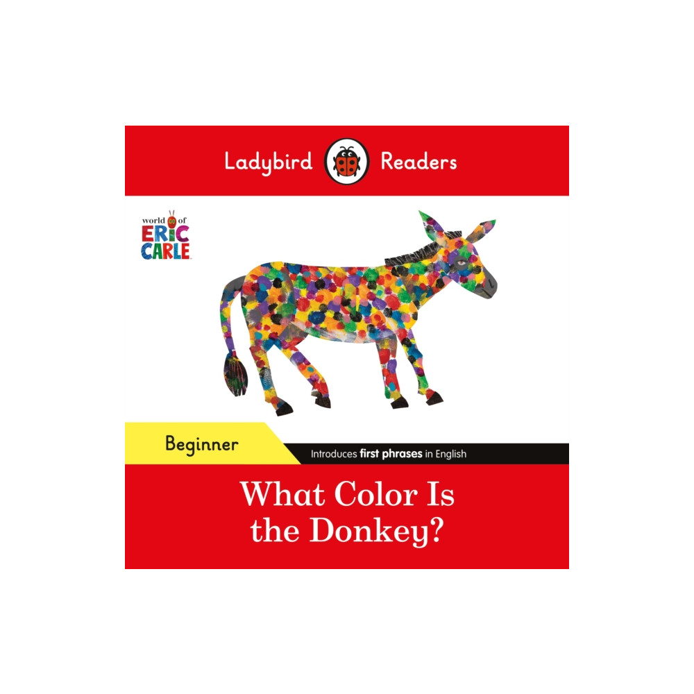 Produktbild för Ladybird Readers Beginner Level - Eric Carle - What Color Is The Donkey? (ELT Graded Reader) (häftad, eng)