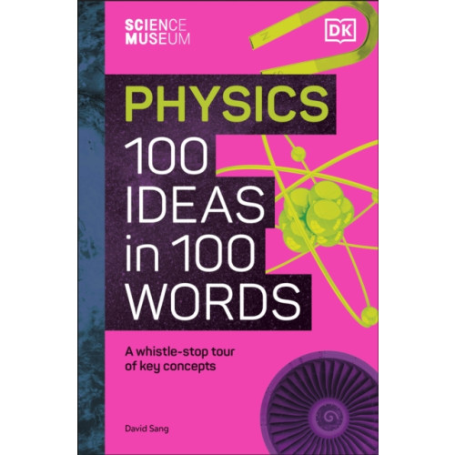 Dorling Kindersley Ltd The Science Museum Physics 100 Ideas in 100 Words (inbunden, eng)
