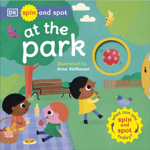 Dorling Kindersley Ltd Spin and Spot: At the Park (bok, board book, eng)