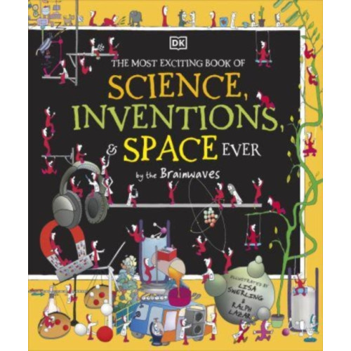Dorling Kindersley Ltd The Most Exciting Book of Science, Inventions, and Space Ever by the Brainwaves (inbunden, eng)