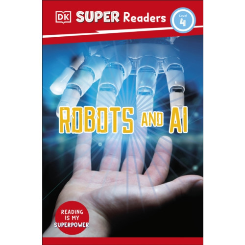 Dorling Kindersley Ltd DK Super Readers Level 4 Robots and AI (häftad, eng)