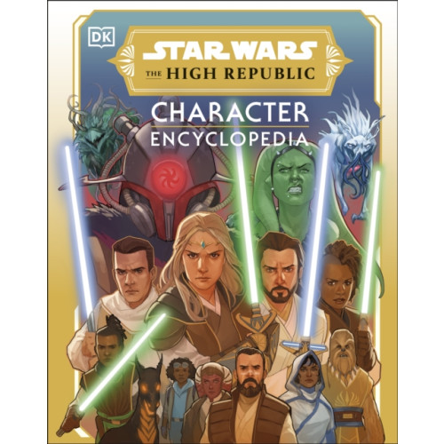 Dorling Kindersley Ltd Star Wars The High Republic Character Encyclopedia (inbunden, eng)