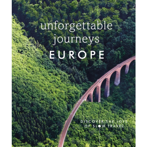 Dorling Kindersley Ltd Unforgettable Journeys Europe (inbunden, eng)