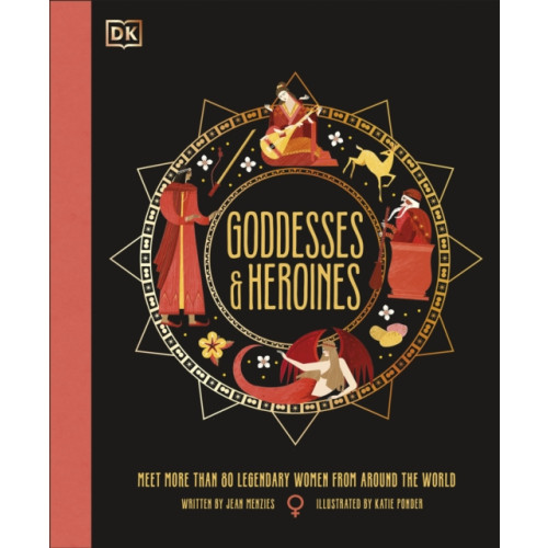 Dorling Kindersley Ltd Goddesses and Heroines (inbunden, eng)