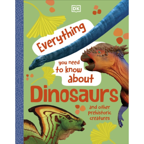 Dorling Kindersley Ltd Everything You Need to Know About Dinosaurs (inbunden, eng)