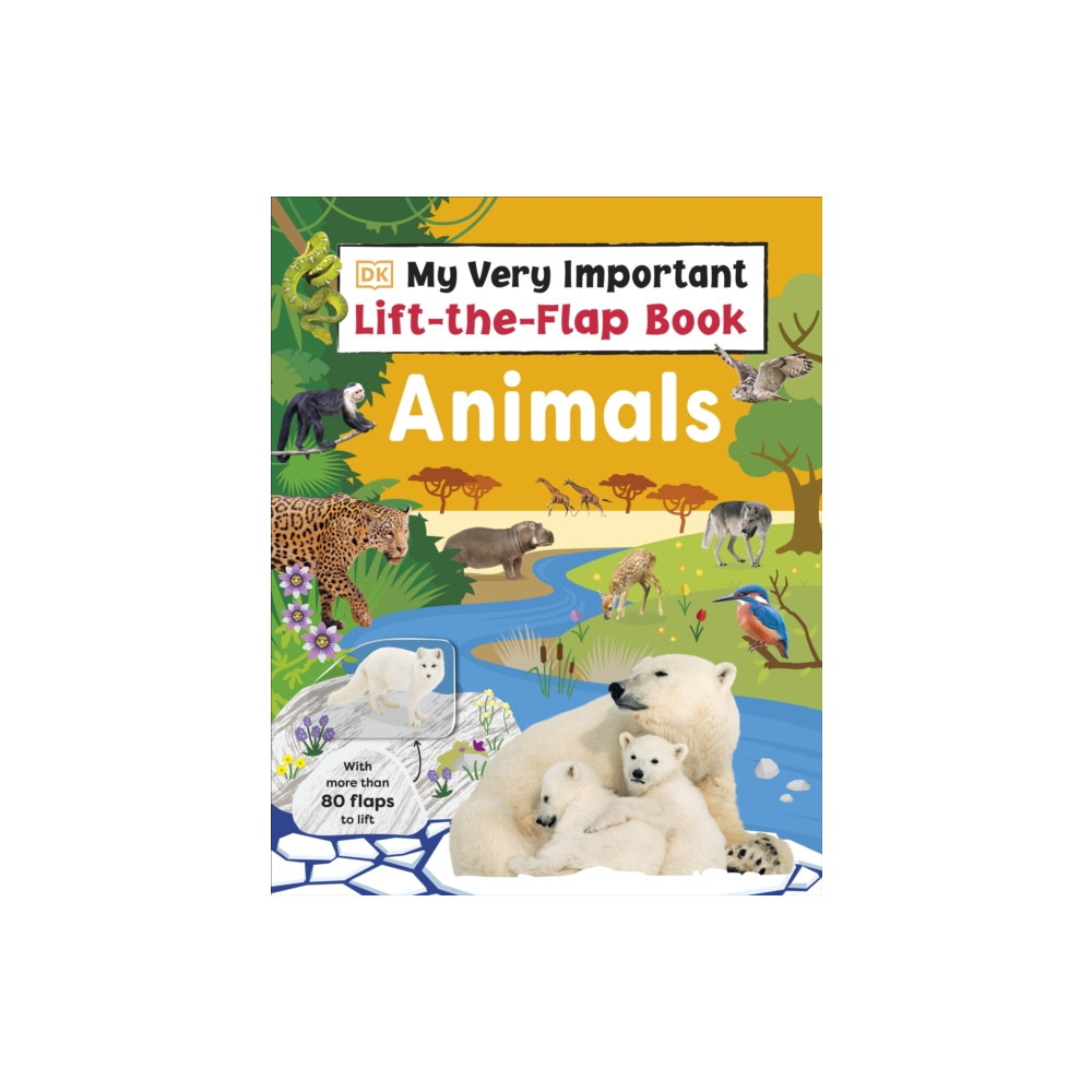 Produktbild för My Very Important Lift-the-Flap Book: Animals (bok, board book, eng)