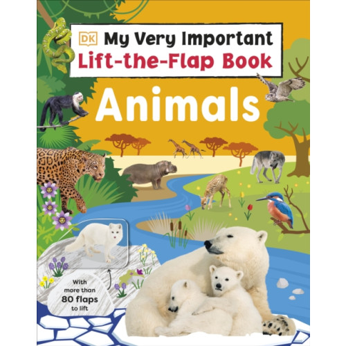 Dorling Kindersley Ltd My Very Important Lift-the-Flap Book: Animals (bok, board book, eng)