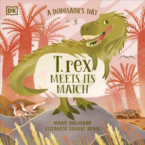 Dorling Kindersley Ltd A Dinosaur’s Day: T. rex Meets His Match (häftad, eng)