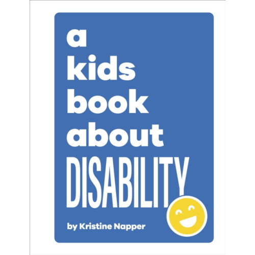 Dorling Kindersley Ltd A Kids Book About Disability (inbunden, eng)