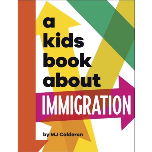 Dorling Kindersley Ltd A Kids Book About Immigration (inbunden, eng)