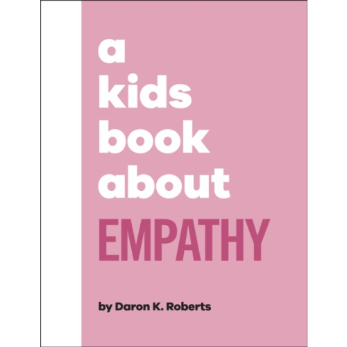 Dorling Kindersley Ltd A Kids Book About Empathy (inbunden, eng)