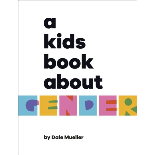 Dorling Kindersley Ltd A Kids Book About Gender (inbunden, eng)