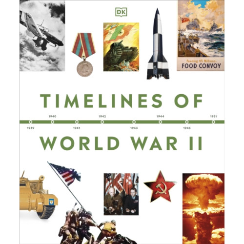 Dorling Kindersley Ltd Timelines of World War II (inbunden, eng)