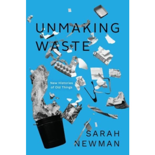 The university of chicago press Unmaking Waste (häftad, eng)