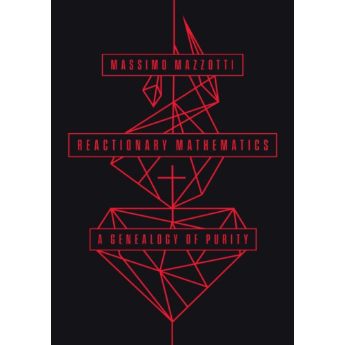 The university of chicago press Reactionary Mathematics (häftad, eng)