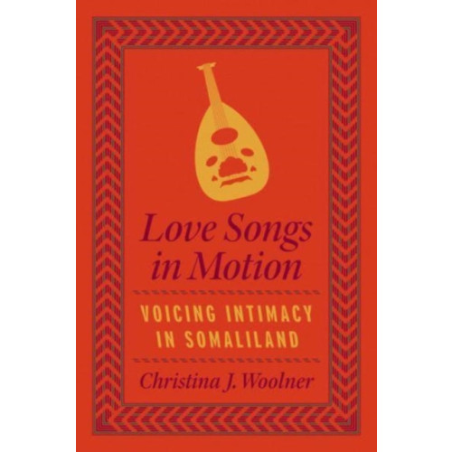 The university of chicago press Love Songs in Motion (häftad, eng)